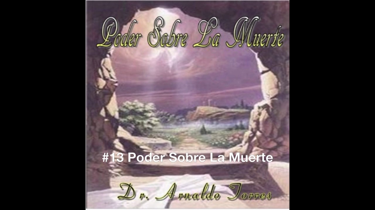 Arnaldo Torres- Poder Sobre La Muerte