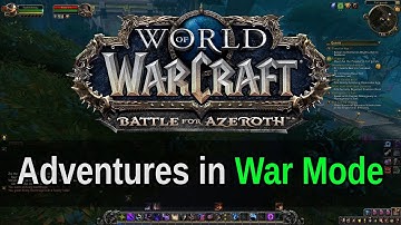 Adventures in War Mode - World of Warcraft Battle for Azeroth