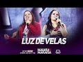 Maiara & Maraisa - Luz de Velas (Ao Vivo em Goiânia)