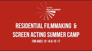 Residential Filmmaking & Screen Acting Summer Camp Residential Filmmaking & Screen Acting Summer Camp