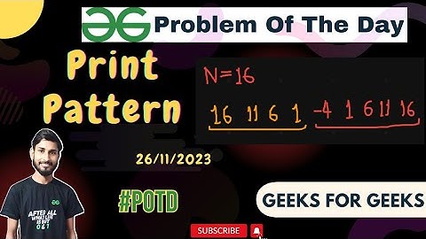 Print Pattern | Problem of the day | gfg potd 26/11/2023 | geeks for geeks.
