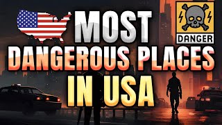 10 Most Dangerous Places in United States 2024