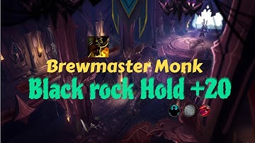 10.2.6 WoW Dragonflight /Blackrock Hold + 20 / Brewmaster Monk