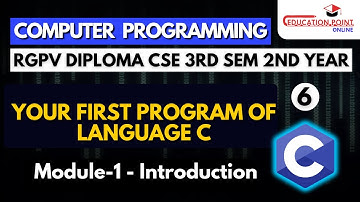 Lec 6 | Your First Program of language C | Computer Programming RGPV Diploma CSE 3rd Sem 2nd Year