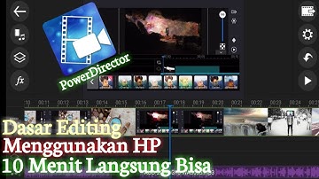 CARA MUDAH EDIT VIDEO DI HP ANDROID UNTUK YOUTUBER PEMULA 2020 - PowerDirector