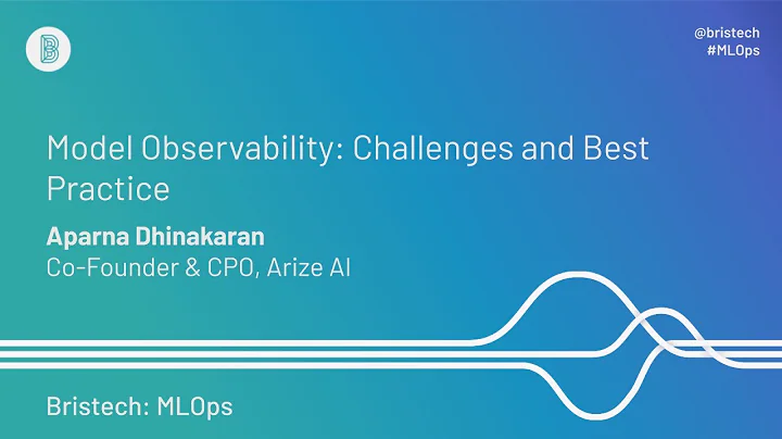 Bristech MLOps: Aparna Dhinakaran - Model Observability (October 2020)