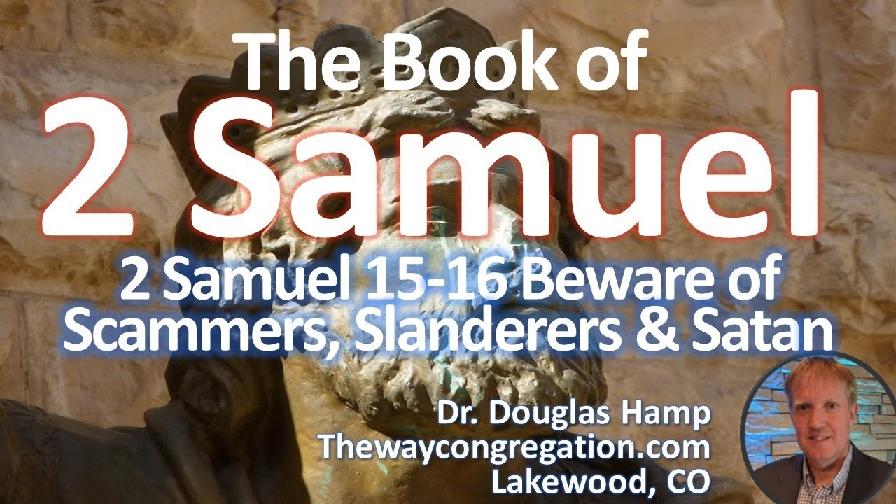 2 Samuel 15 16 Beware Of Scammers Slanderers Satan The Way 2-samuel-15-16-beware-of-scammers-slanderers-satan-the-way