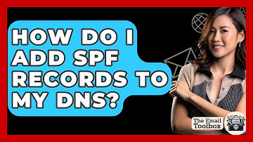 How Do I Add SPF Records To My DNS? - TheEmailToolbox.com