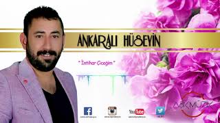 Ankaralı Hüseyin - İntihar Çiçeğim