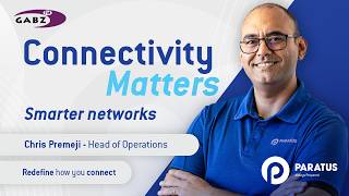 Smarter Networks that span multiple locations | Connectivity Matters with Paratus Botswana