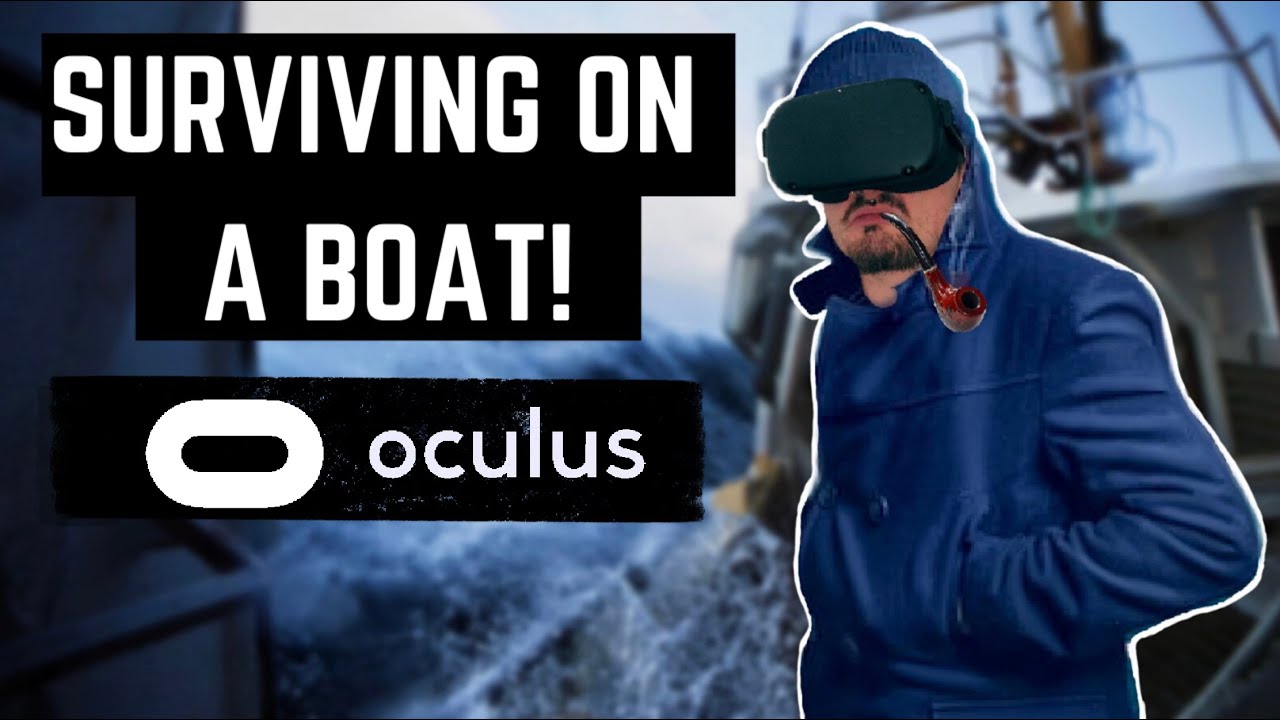 Surviving on a Boat! Oculus Quest! High Seas! YouTube