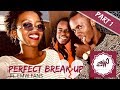 PERFECT BREAK UP ft{ #EASTMEETSWEST SUBSCRIBERS }