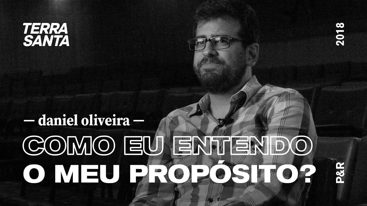 COMO EU ENTENDO O MEU PROPÓSITO? | Daniel Oliveira | P&R 07/100