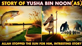Story of Yusha Bin Noon (AS) | Inspiring Quranic Tale from Islamic History