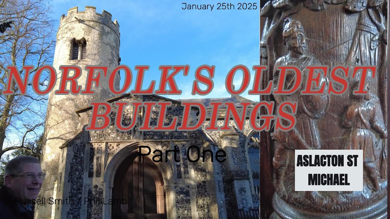 Norfolk's Oldest 1. Aslacton St Michael