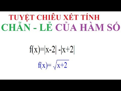 Video CÁCH XÉT TÍNH CHẴN LẺ CỦA HÀM SỐ CỰC DỄ HIỂU. CHỨNG... - youtube