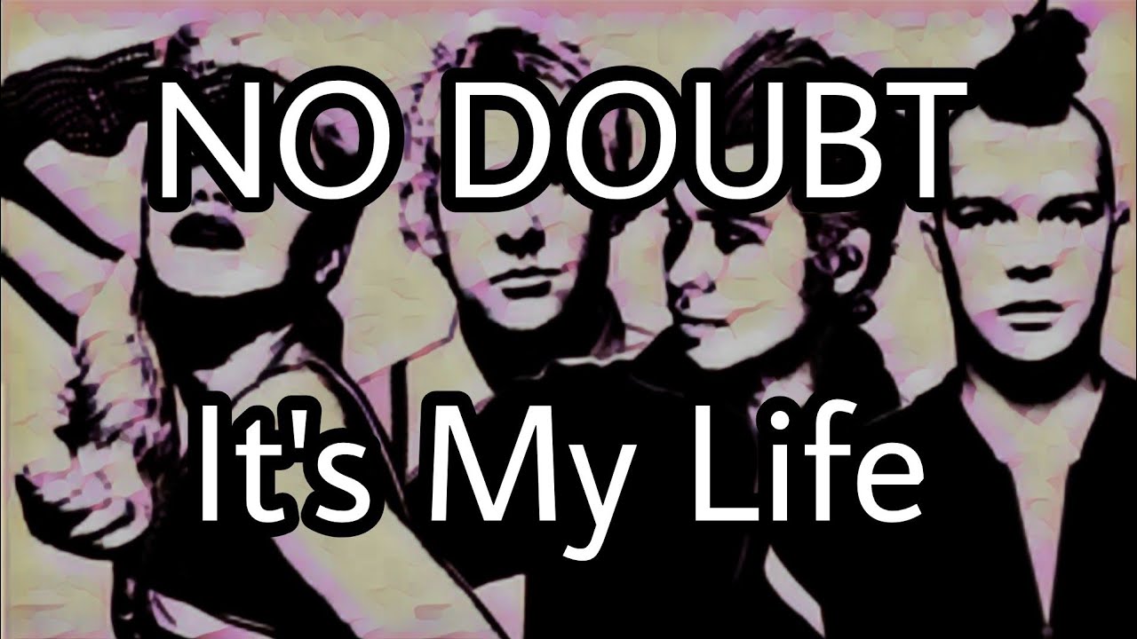 NO DOUBT - It's My Life (Lyric Video) - YouTube