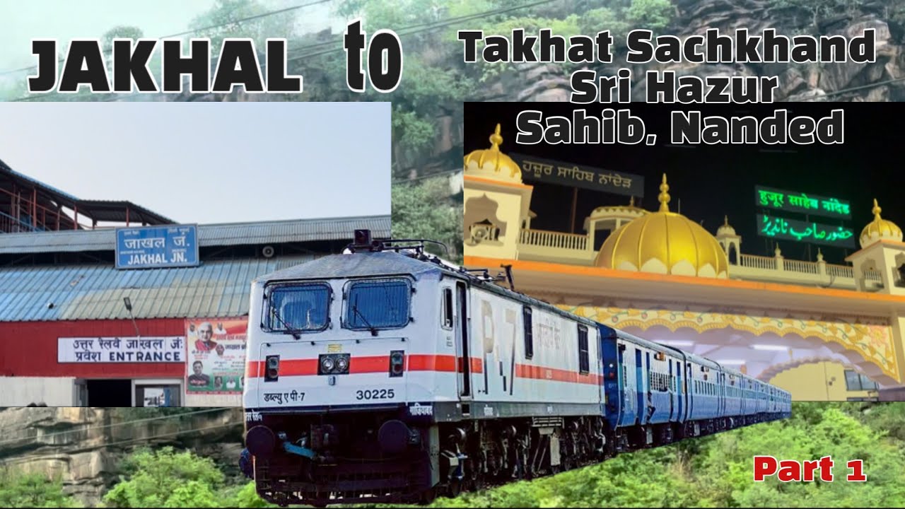 Jhakal to sri hazur sahib nanded || part 1 || hazur sahib trip || sri ganga nager express || prabh