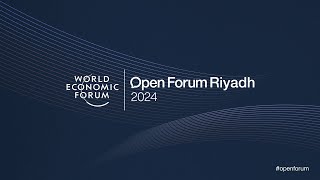 Open Forum Riyadh: Meet the 21st Century Entrepreneurs