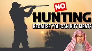 Should people go hunting when they can buy meat in a store