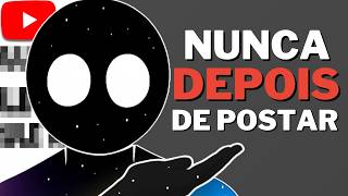 11 coisas que você NUNCA pode fazer depois de postar um vídeo no YouTube