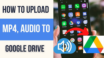 How to Upload Mp4 to Google Drive?