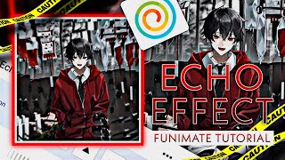 Famous Echo Effect Funimate Tutorial 💕 || Funimate AMV Tutorial Wealth