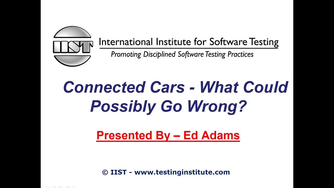 Software Testing Training | Connected Cars - What Could Possibly Go Wrong?