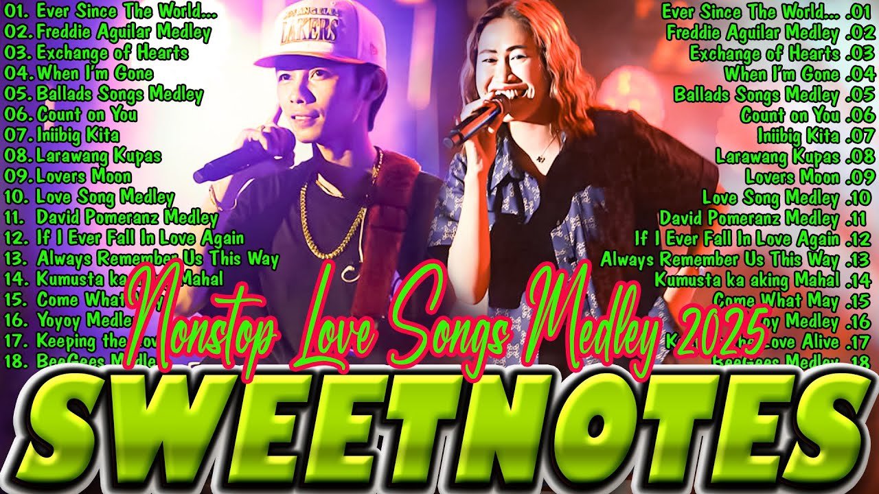 NONSTOP NEW PLAYLIST 2025💖SWEETNOTES MUSIC💖LOVE SONG MEDLEY💖SWEETNOTES LIVE