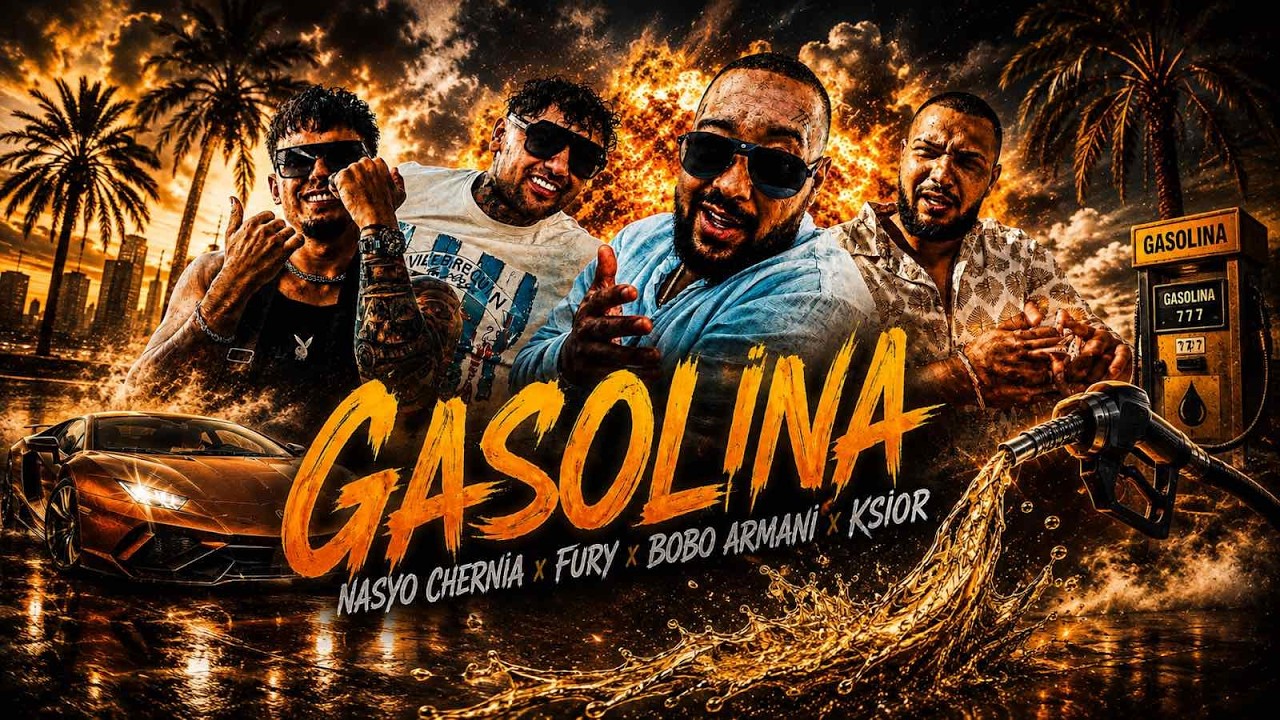 NASYO CHERNIA x FURY x BOBO ARMANI x KSIOR - GASOLINA [OFFICIAL 2026 VIDEO]