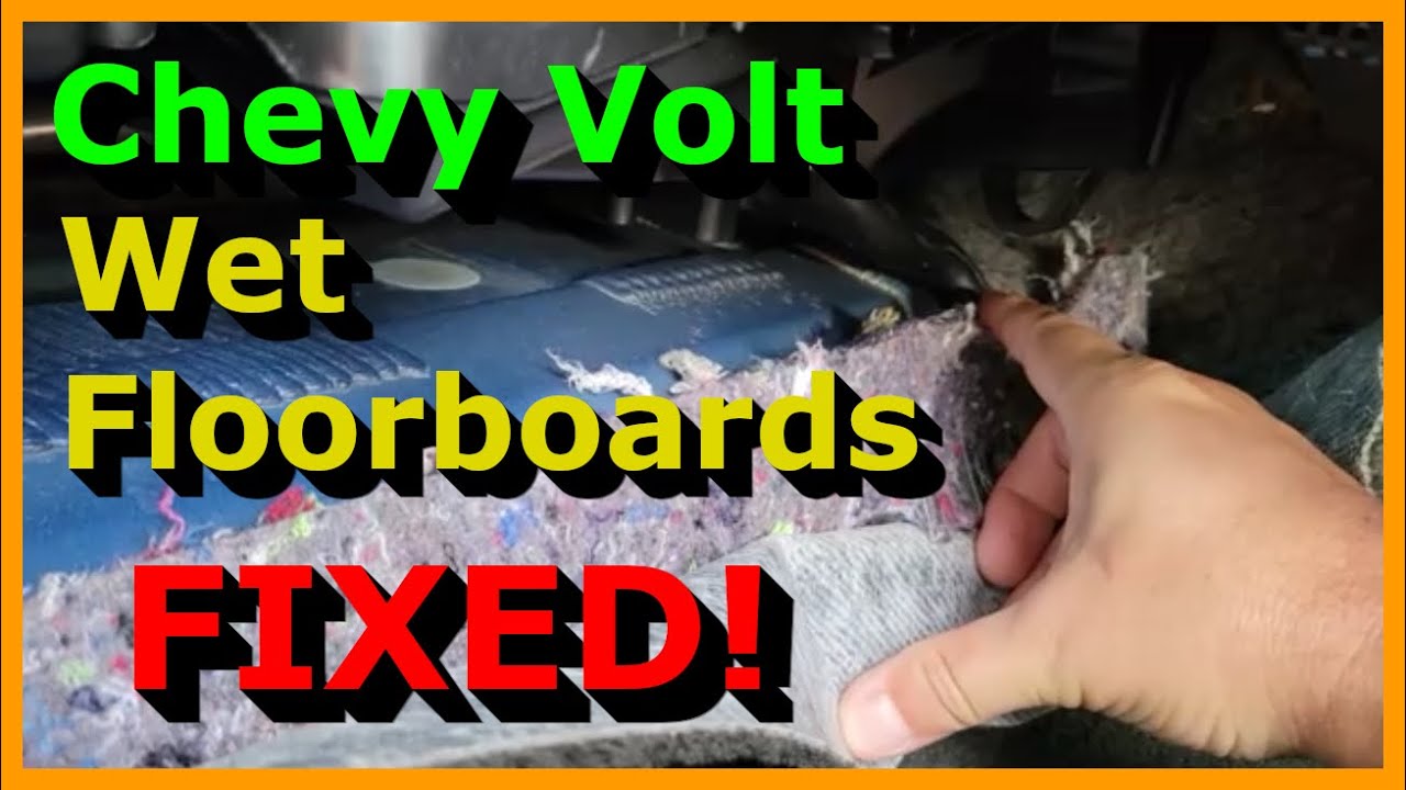 Chevy Volt Wet Floorboard Gen1 Chevy Volt Leak Water Noise in Dash