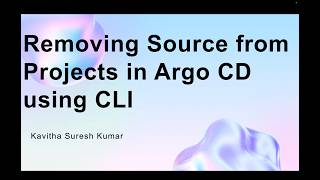 Removing Source from Projects in Argo CD using CLI