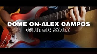 Come On Alex Campos Guitar Solo - Daniel Llamoca