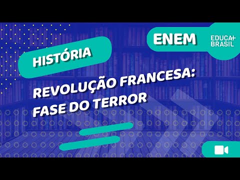 HISTÓRIA – Revolução Francesa: Fase do Terror ENEM