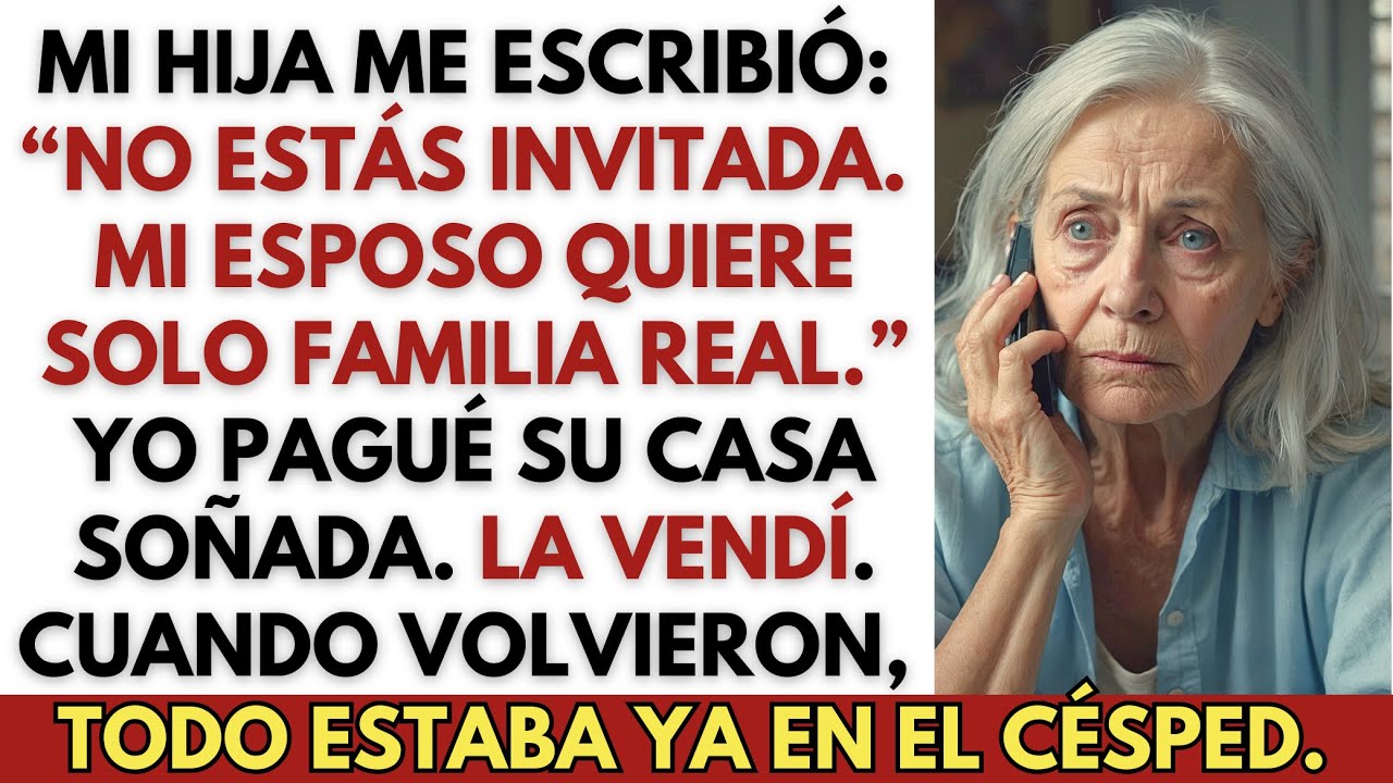 Mi hija escribió: “No estás invitada. Mi esposo quiere solo familia.” Después de que pagué…