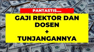 SEGINI.... Gaji Rektor dan Dosen di Perguruan Tinggi Plus Tunjangannya