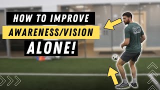 How to IMPROVE your AWARENESS/VISION by YOURSELF