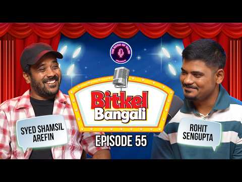 Funniest Episode yet | Pure chaos & laughter | Bitkel Bangali | Episode 55 | Rohit Sengupta #podcast