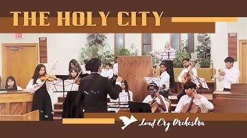 Loud Cry Orchestra - The Holy City (Official Video)