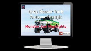 Crazy Monster Truck Awesome Freestyle Moments - Monster Jam Highlights