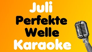 Video thumbnail of "Juli • Perfekte Welle • Karaoke"