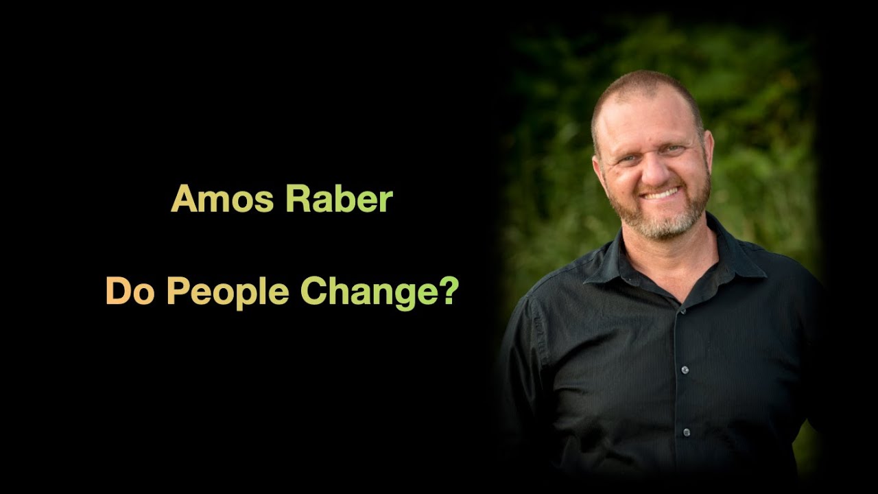 Do People Change? - Amos Raber - YouTube