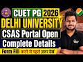 CUET PG 2026 | Delhi University CSAS Portal Open | Form Fill Karne Se Pehle Ye Video Zarur Dekho