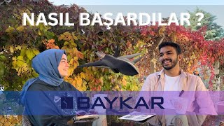 Nasıl Başardılar ? | BAYKAR'da Staj