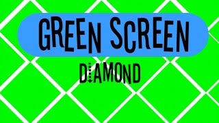Green Screen Diamonds