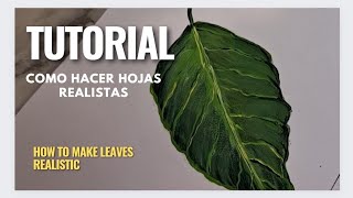 COMO HACER HOJAS REALISTAS || MANERA FACIL|| LEAVES REALISTIC #artecolombiano