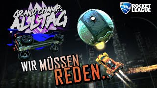ROCKET LEAGUE REAL TALK.. | GRAND CHAMPs ALLTAG #123