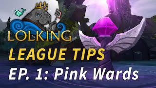 LolKing's League Tips - Episode 1: Placing your Pink Wards