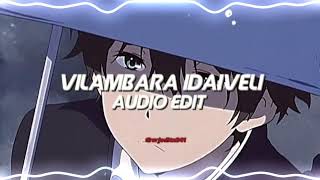 Vilambara Idaiveli  Edit 