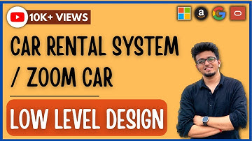 Low Level Designing (LLD -2) - Car Rental System | ZoomCar.com | Revv | Drivezy